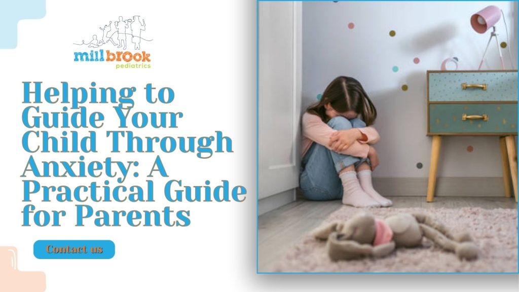 Helping to Guide Your Child Through Anxiety: A Practical Guide for Parents