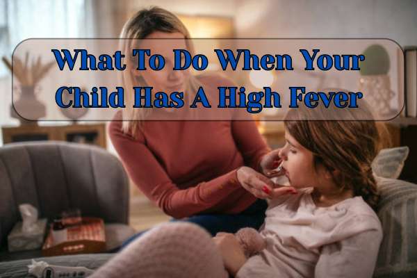Child Has A High Fever